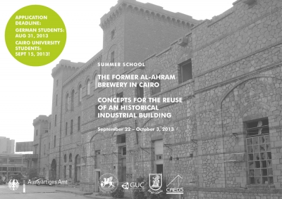 THE FORMER AL-AHRAM BREWERY IN CAIRO SUMMER SCHOOL: THE FORMER AL-AHRAM BREWERY IN CAIRO - CONCEPTS FOR THE REUSE OF AN HISTORICAL INDUSTRIAL BUILDING